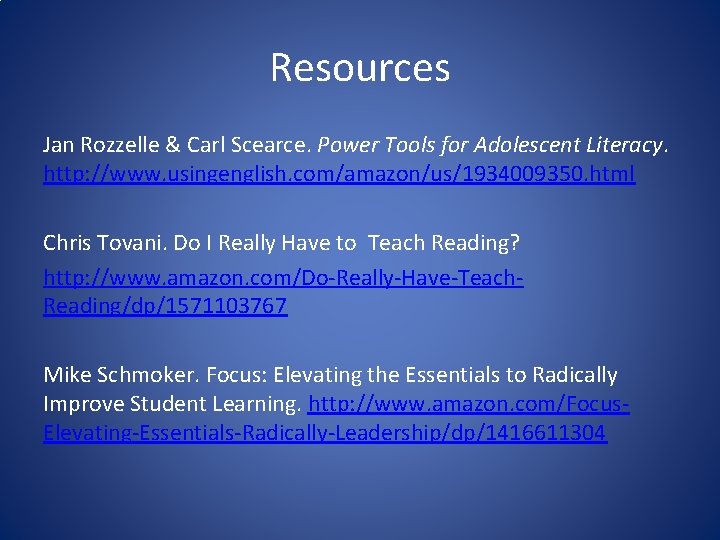 Resources Jan Rozzelle & Carl Scearce. Power Tools for Adolescent Literacy. http: //www. usingenglish.