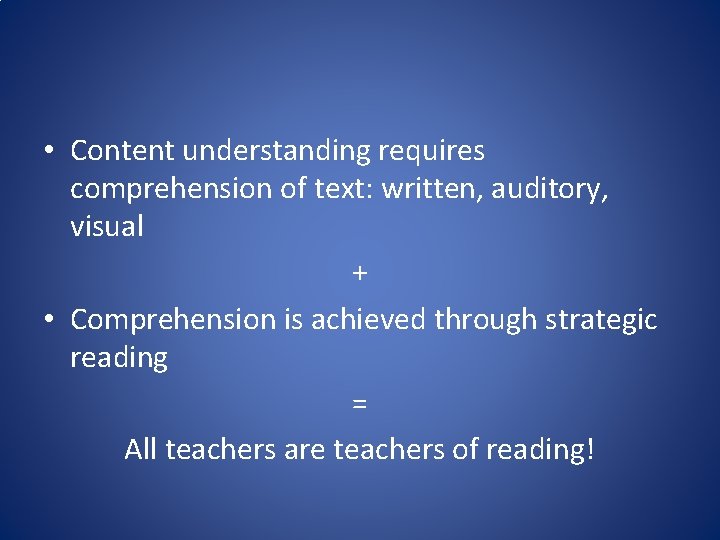  • Content understanding requires comprehension of text: written, auditory, visual + • Comprehension