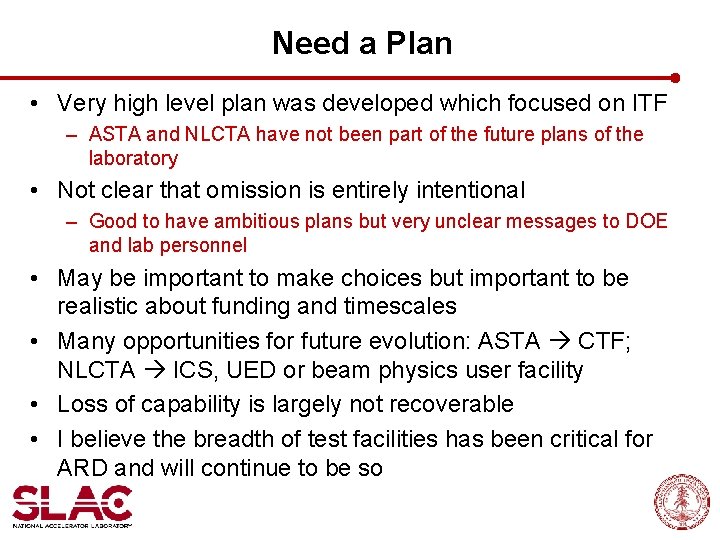 Need a Plan • Very high level plan was developed which focused on ITF