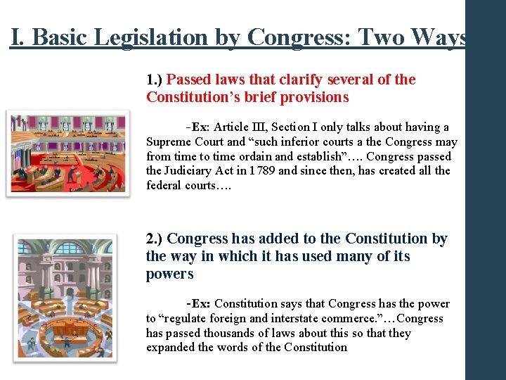 I. Basic Legislation by Congress: Two Ways 1. ) Passed laws that clarify several