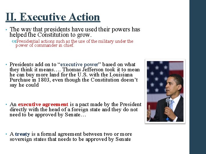 II. Executive Action • The way that presidents have used their powers has helped