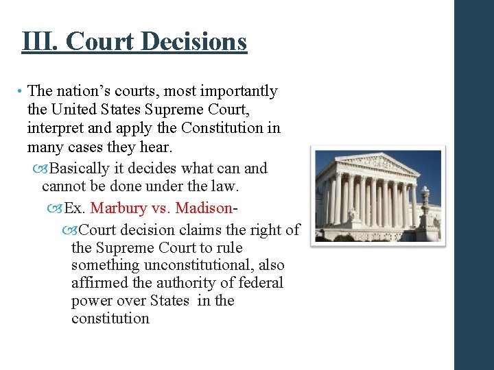 III. Court Decisions • The nation’s courts, most importantly the United States Supreme Court,