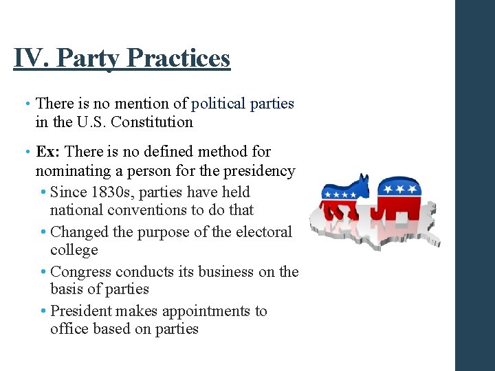 IV. Party Practices • There is no mention of political parties in the U.