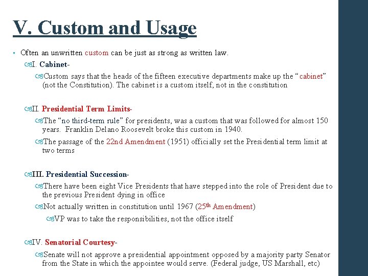 V. Custom and Usage • Often an unwritten custom can be just as strong