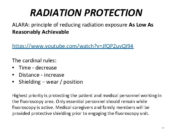 RADIATION PROTECTION ALARA: principle of reducing radiation exposure As Low As Reasonably Achievable https: