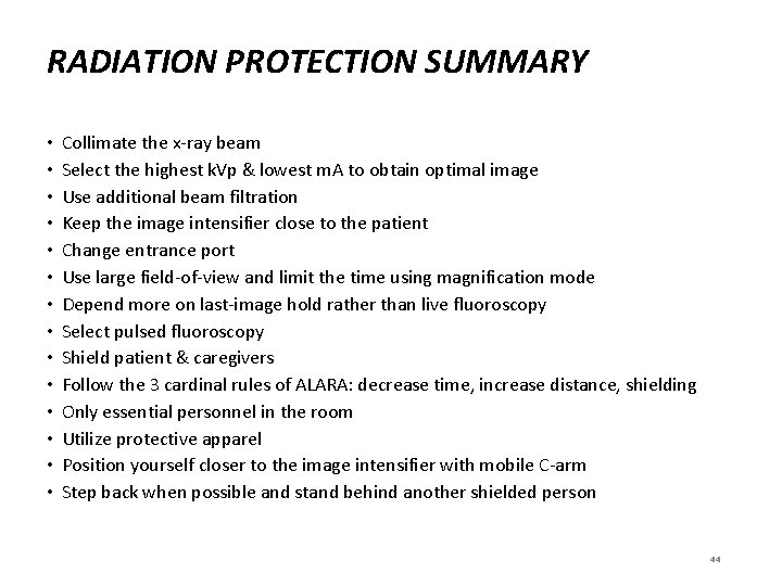 RADIATION PROTECTION SUMMARY • • • • Collimate the x-ray beam Select the highest