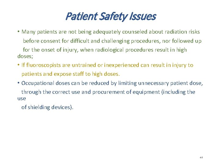 Patient Safety Issues • Many patients are not being adequately counseled about radiation risks