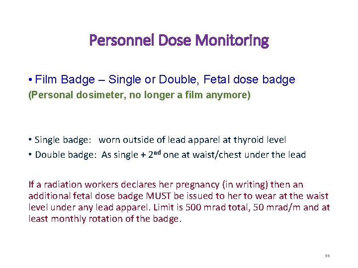 Personnel Dose Monitoring • Film Badge – Single or Double, Fetal dose badge (Personal
