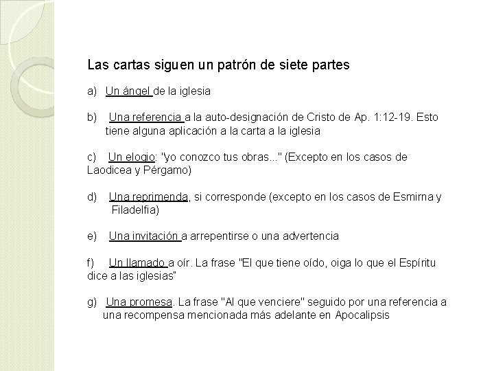 Las cartas siguen un patrón de siete partes a) Un ángel de la iglesia