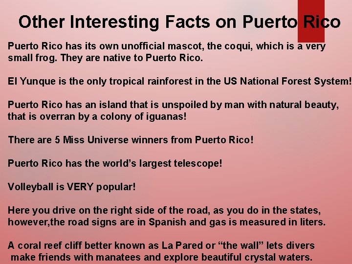 Other Interesting Facts on Puerto Rico has its own unofficial mascot, the coqui, which