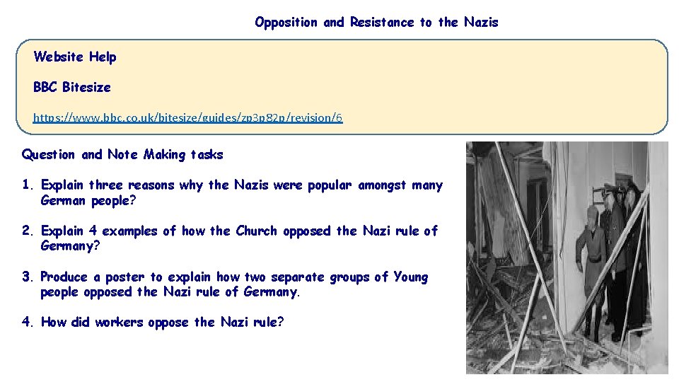 Opposition and Resistance to the Nazis Website Help BBC Bitesize https: //www. bbc. co.