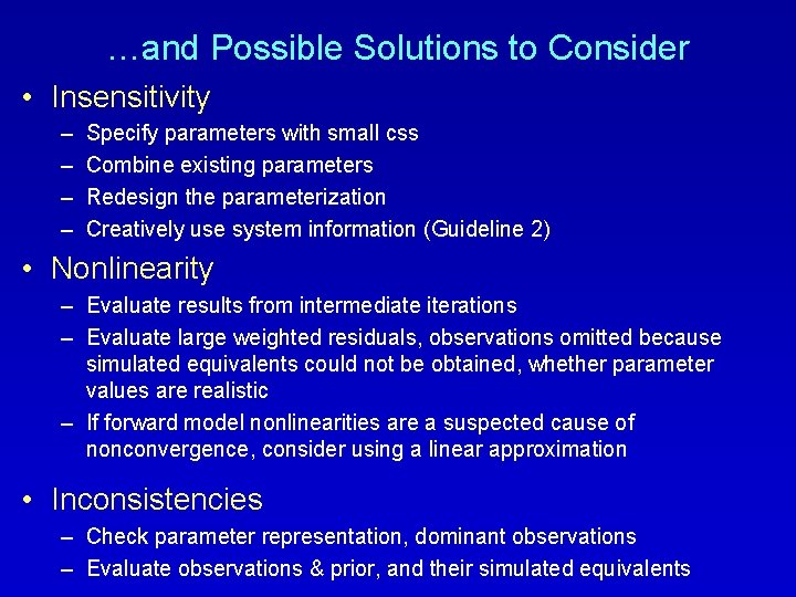 …and Possible Solutions to Consider • Insensitivity – – Specify parameters with small css