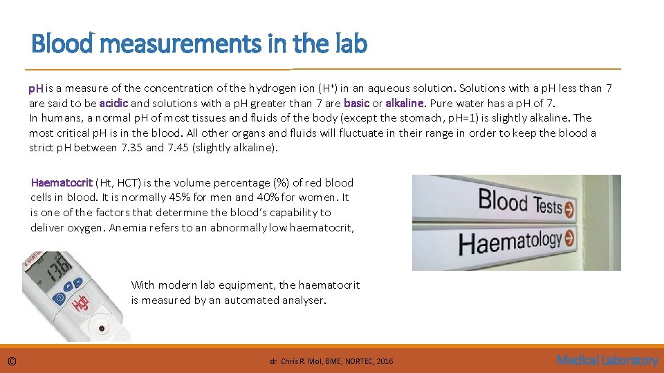 Blood measurements in the lab p. H is a measure of the concentration of