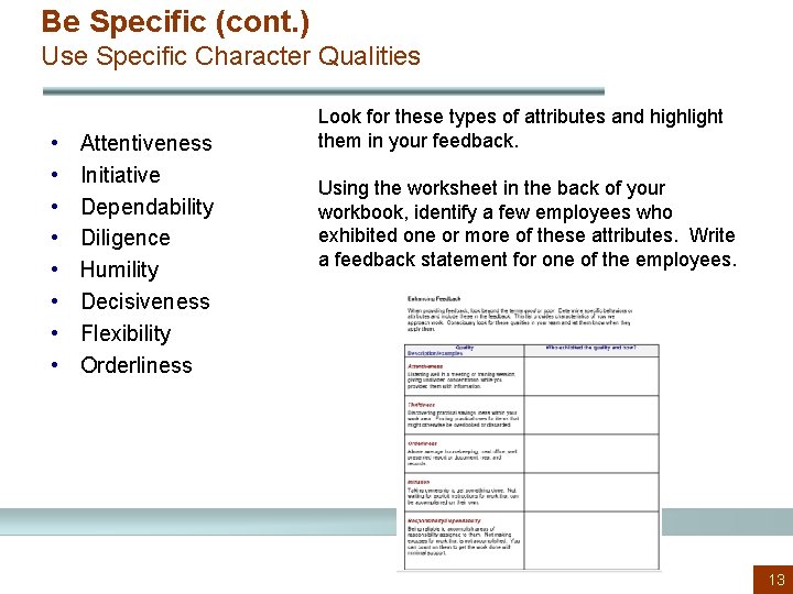 Be Specific (cont. ) Use Specific Character Qualities • • Attentiveness Initiative Dependability Diligence