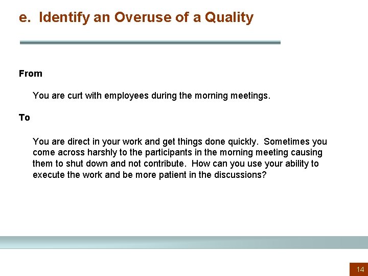 e. Identify an Overuse of a Quality From You are curt with employees during