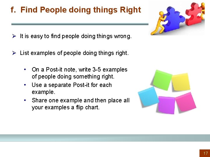 f. Find People doing things Right Ø It is easy to find people doing