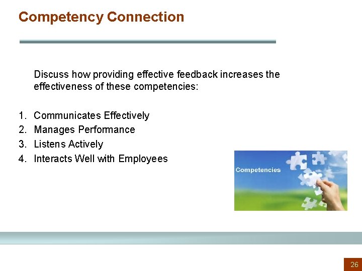 Competency Connection Discuss how providing effective feedback increases the effectiveness of these competencies: 1.