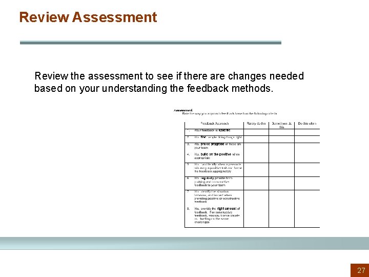 Review Assessment Review the assessment to see if there are changes needed based on