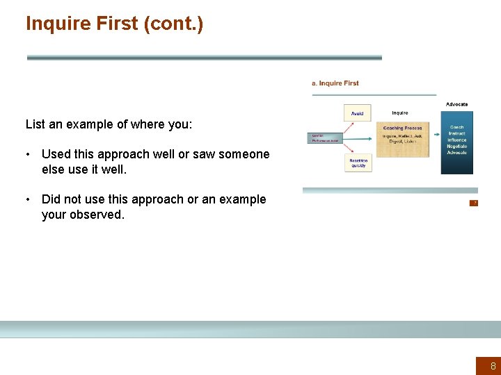 Inquire First (cont. ) List an example of where you: • Used this approach