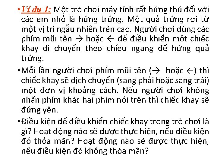  • Ví dụ 1: Một trò chơi máy tính rất hứng thú đối