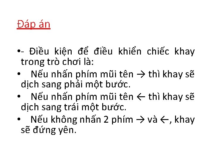 Đáp án • - Điều kiện để điều khiển chiếc khay trong trò chơi