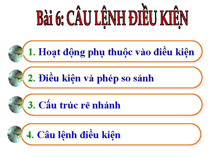 1. Hoạt động phụ thuộc vào điều kiện 2. Điều kiện và phép so