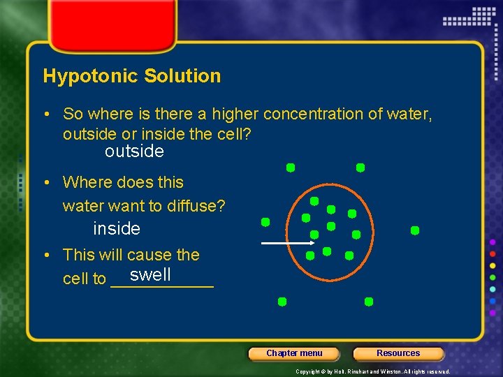 Hypotonic Solution • So where is there a higher concentration of water, outside or