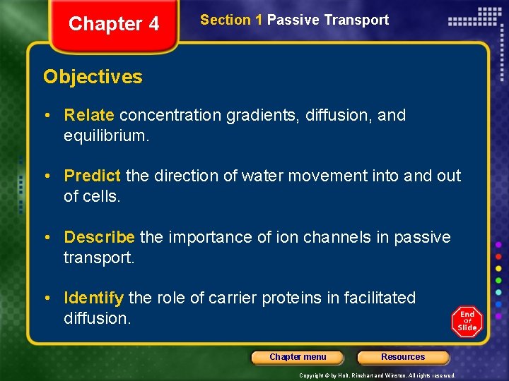 Chapter 4 Section 1 Passive Transport Objectives • Relate concentration gradients, diffusion, and equilibrium.