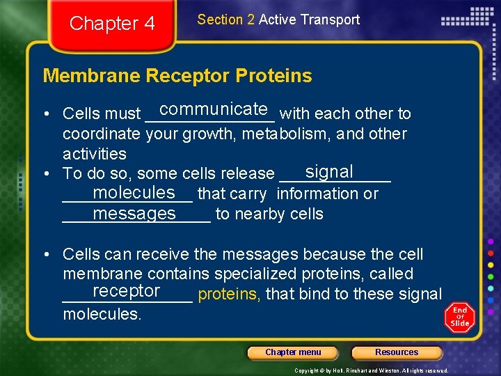 Chapter 4 Section 2 Active Transport Membrane Receptor Proteins communicate with each other to