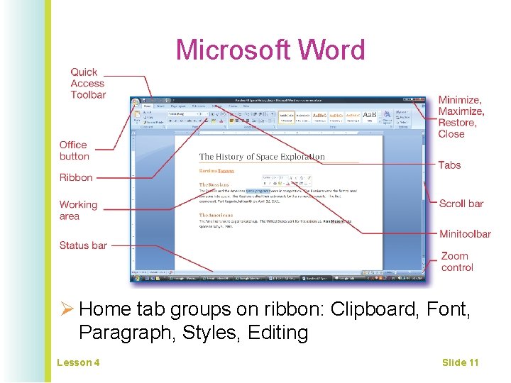 Microsoft Word Ø Home tab groups on ribbon: Clipboard, Font, Paragraph, Styles, Editing Lesson