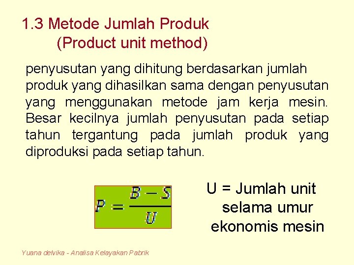 1. 3 Metode Jumlah Produk (Product unit method) penyusutan yang dihitung berdasarkan jumlah produk