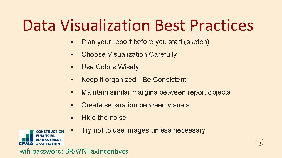 Data Visualization Best Practices • Plan your report before you start (sketch) • Choose