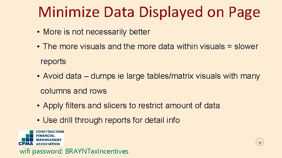 Minimize Data Displayed on Page • More is not necessarily better • The more