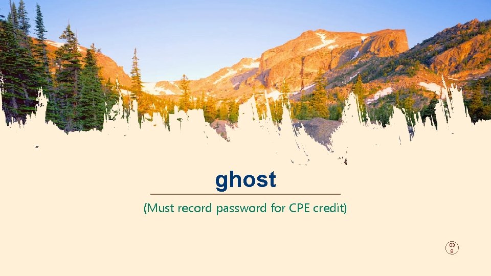ghost (Must record password for CPE credit) 03 8 