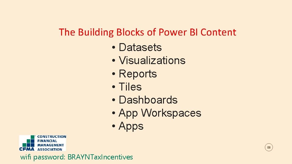 The Building Blocks of Power BI Content • Datasets • Visualizations • Reports •