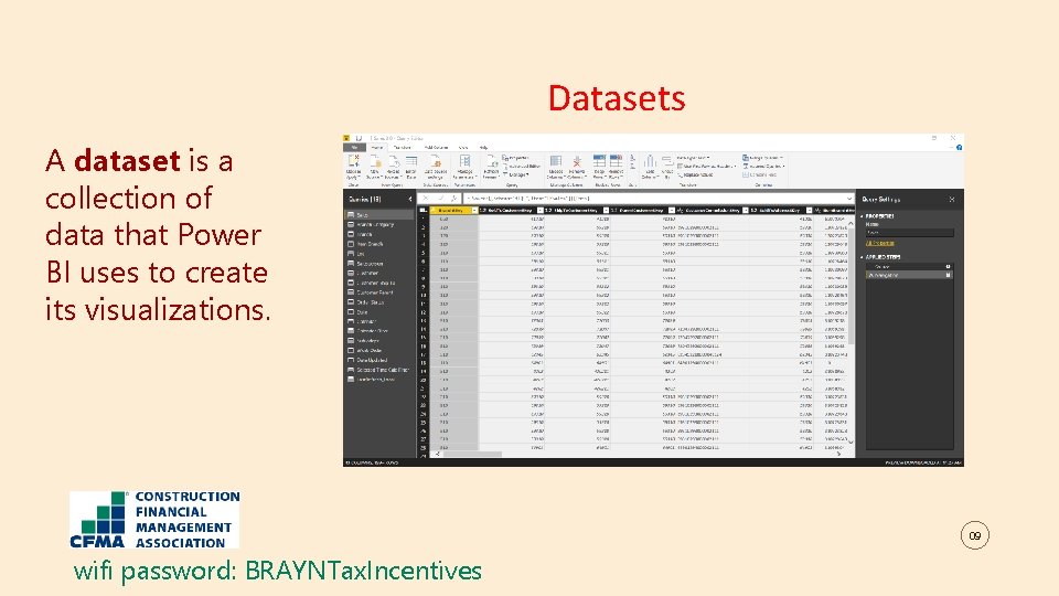 Datasets A dataset is a collection of data that Power BI uses to create