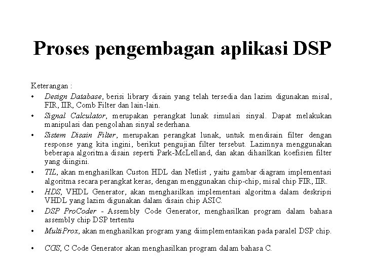 Proses pengembagan aplikasi DSP Keterangan : • Design Database, berisi library disain yang telah