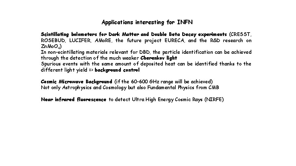 Applications interesting for INFN Scintillating bolometers for Dark Matter and Double Beta Decay experiments