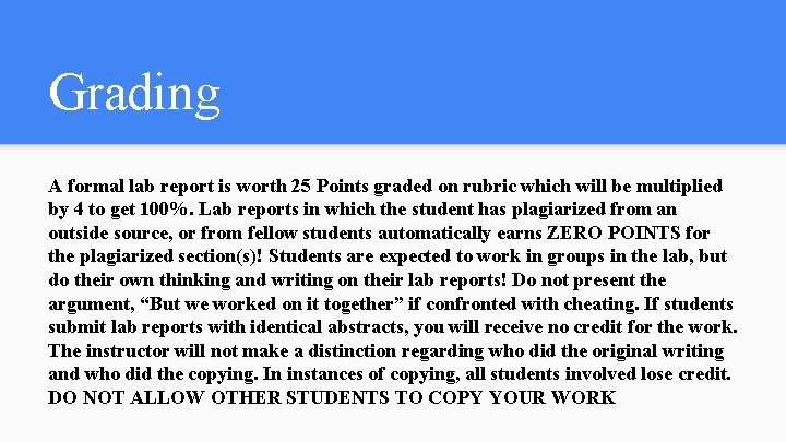 Grading A formal lab report is worth 25 Points graded on rubric which will