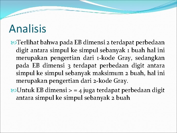 Analisis Terlihat bahwa pada EB dimensi 2 terdapat perbedaan digit antara simpul ke simpul