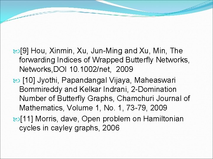  [9] Hou, Xinmin, Xu, Jun-Ming and Xu, Min, The forwarding Indices of Wrapped