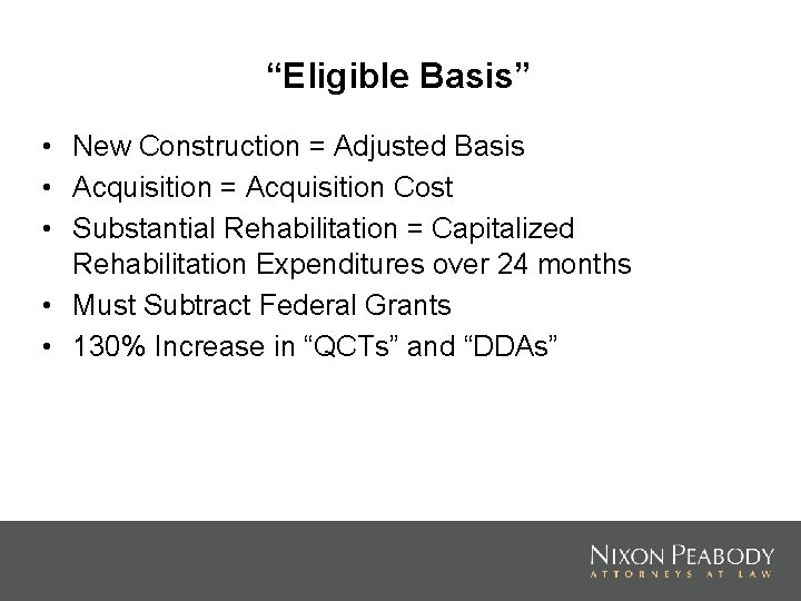 “Eligible Basis” • New Construction = Adjusted Basis • Acquisition = Acquisition Cost •