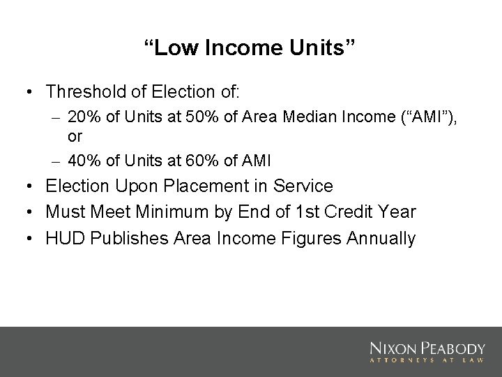 “Low Income Units” • Threshold of Election of: – 20% of Units at 50%