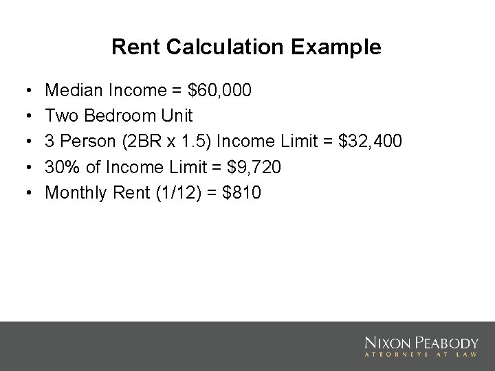 Rent Calculation Example • • • Median Income = $60, 000 Two Bedroom Unit