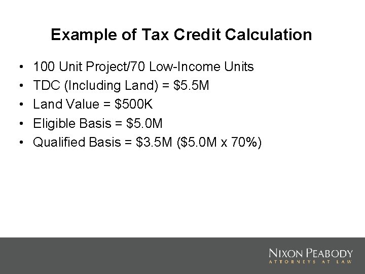 Example of Tax Credit Calculation • • • 100 Unit Project/70 Low-Income Units TDC