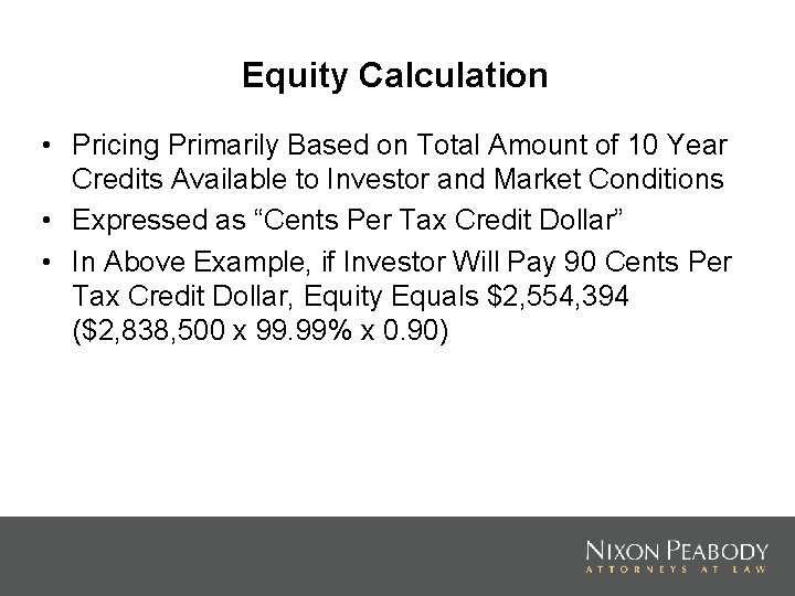 Equity Calculation • Pricing Primarily Based on Total Amount of 10 Year Credits Available