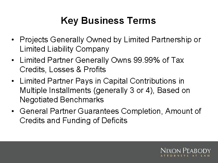 Key Business Terms • Projects Generally Owned by Limited Partnership or Limited Liability Company