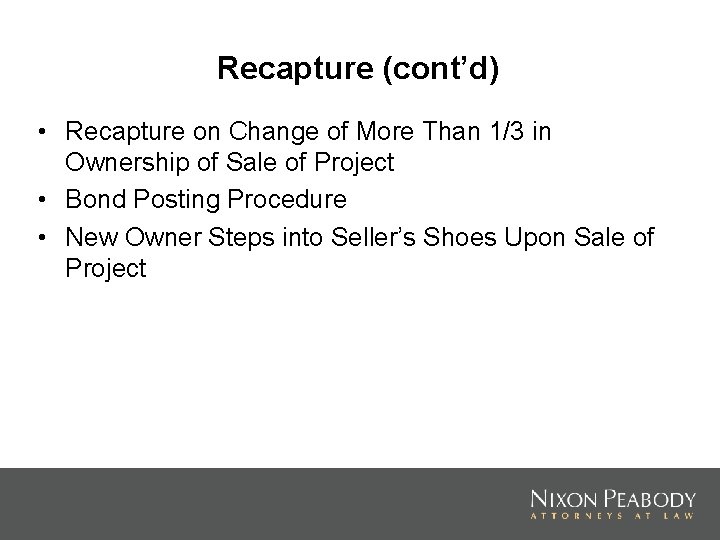 Recapture (cont’d) • Recapture on Change of More Than 1/3 in Ownership of Sale