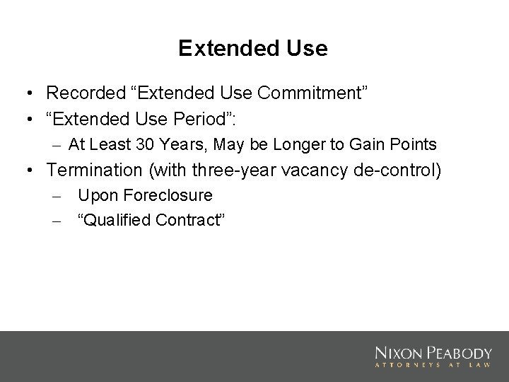 Extended Use • Recorded “Extended Use Commitment” • “Extended Use Period”: – At Least