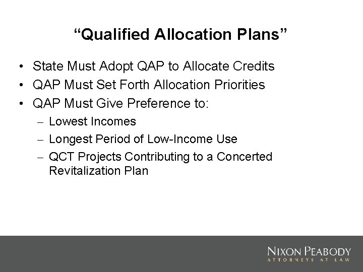 “Qualified Allocation Plans” • State Must Adopt QAP to Allocate Credits • QAP Must